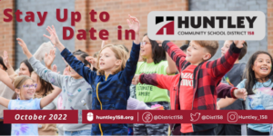 Stay Up to Date in Huntley 158 - October 22